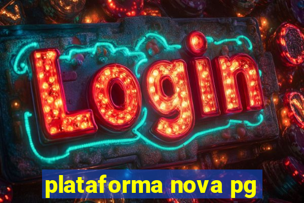 plataforma nova pg